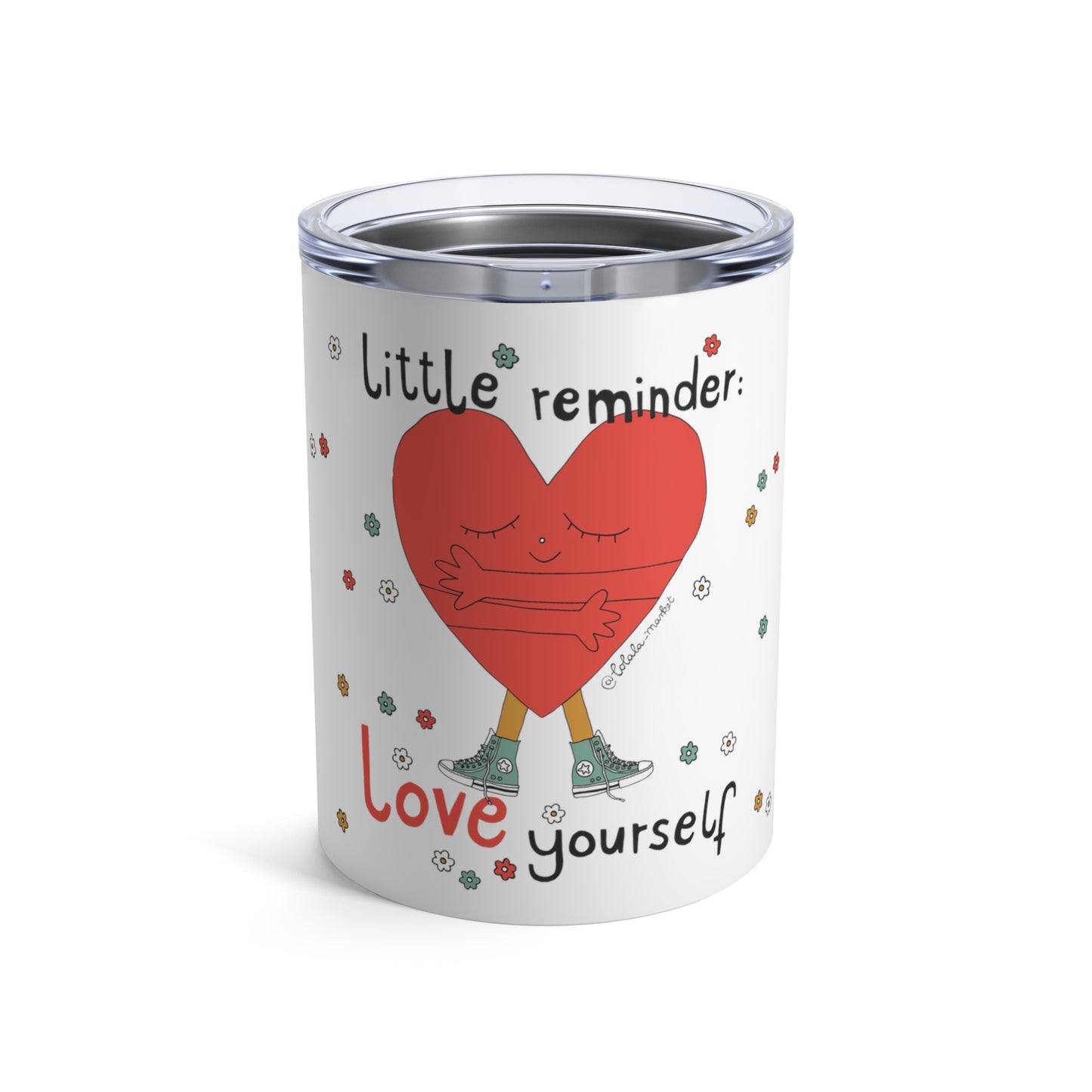 Love Yourself - Tumbler (10oz)