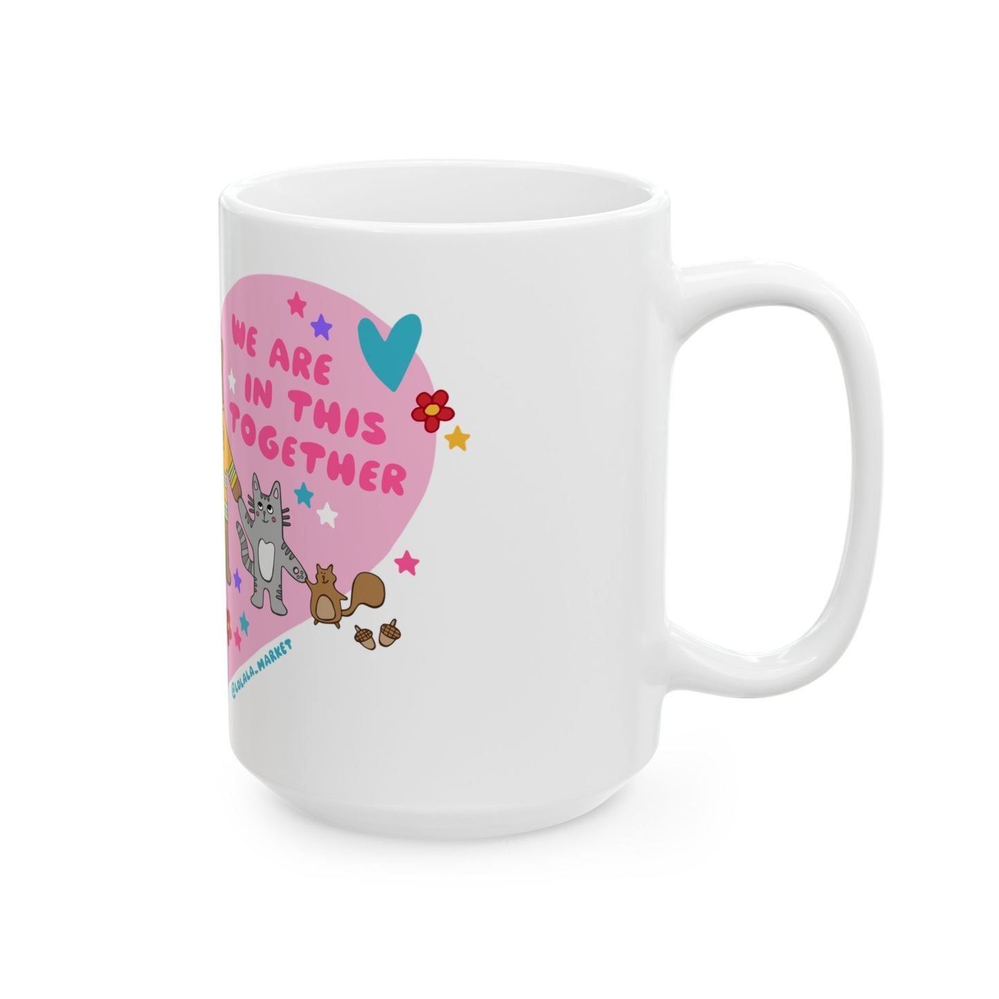 We Are In This Together - *BIG* Coffee Mug (15oz)